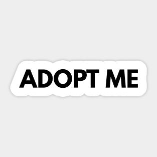 adopt me funny t shirt Sticker